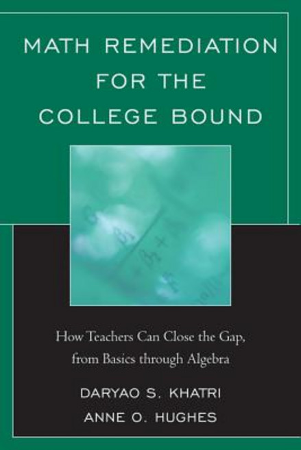 Math Remediation for the College Bound: How Teachers Can Close the Gap from the Basics Through Algebra Paperback, R & L Education