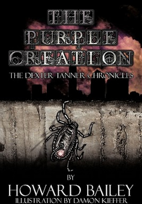 The Purple Creation: The Dexter Tanner Chronicles Paperback, Authorhouse