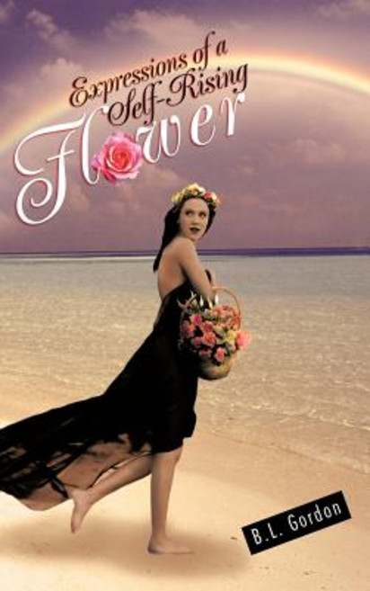 Expressions of a Self-Rising Flower Hardcover, Trafford Publishing