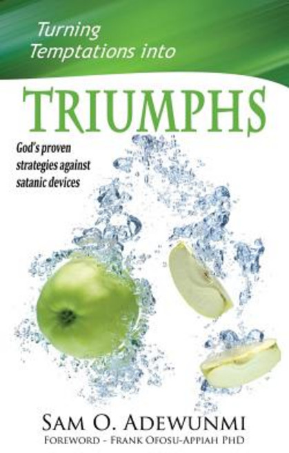 Turning Temptations Into Triumphs: God's Proven Strategies Against Satanic Devices Paperback, Covenant Publishing
