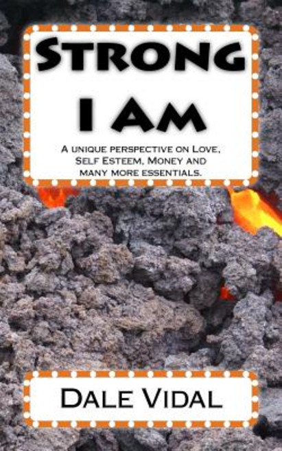Strong I Am: A Unique Perspective on Love Self Esteem Money and Many More Essentials. Paperback, Guava Gap Publishing LLC
