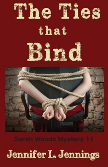 The Ties That Bind (Sarah Woods Mystery 11) Paperback, Createspace Independent Publishing Platform