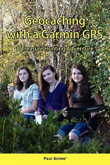 Geocaching with a Garmin GPS a Treasure Hunting Adventure Paperback, Prime Technology Corporation