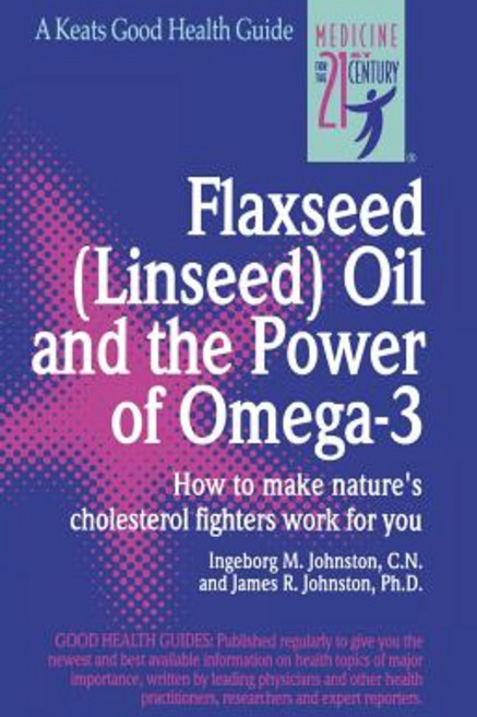 Flaxseed (Linseed) Oil and the Power of Omega-3 Spiral, McGraw-Hill Education