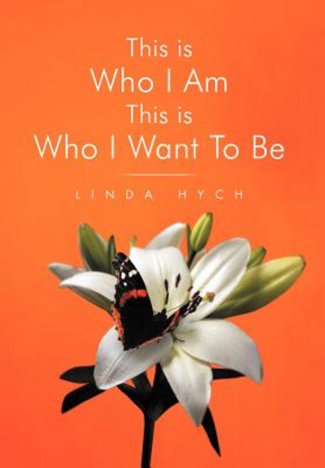 This Is Who I Am This Is Who I Want to Be Hardcover, Xlibris Corporation