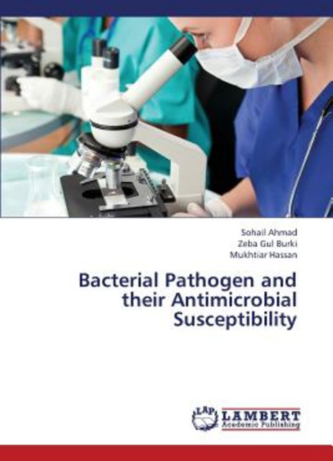 Bacterial Pathogen and Their Antimicrobial Susceptibility Paperback, LAP Lambert Academic Publishing