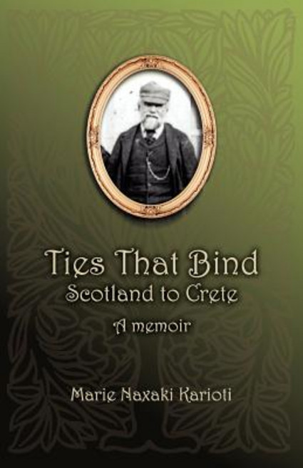 Ties That Bind - Scotland to Crete Paperback, Dcg Publiation