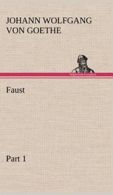 Faust - Part 1 Hardcover, Tredition Classics
