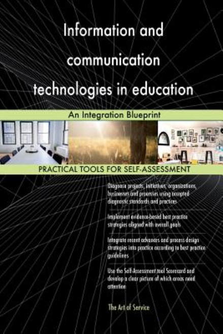 Information and Communication Technologies in Education: An Integration Blueprin Paperback, Createspace Independent Publishing Platform