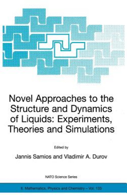 Novel Approaches to the Structure and Dynamics of Liquids: Experiments Theories and Simulations Hardcover, Springer