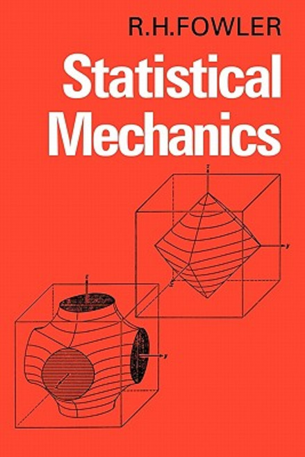Statistical Mechanics: The Theory of the Properties of Matter in Equilibrium Paperback, Cambridge University Press