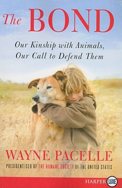 The Bond: Our Kinship with Animals Our Call to Defend Them Paperback, HarperLuxe