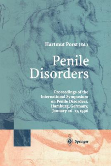 Penile Disorders: International Symposium on Penile Disorders Hamburg Germany January 26 27 1996 Paperback, Springer