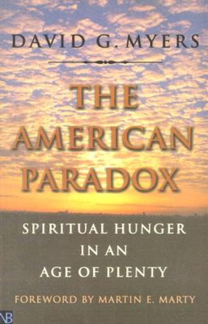 The American Paradox: Spiritual Hunger in an Age of Plenty Paperback, Yale University Press