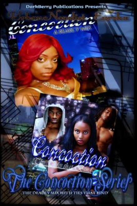 The Concoction Series: : A Deadly Mix with Ties That Bind Paperback, Createspace Independent Publishing Platform