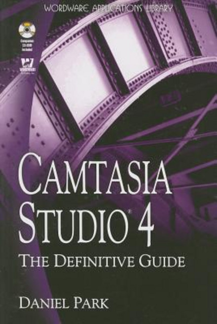 Camtasia Studio 4: The Definitive Guide [With CDROM] Paperback, Wordware Publishing