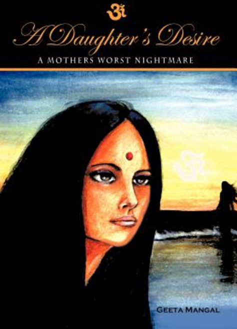 A Daughter's Desire a Mother's Worst Nightmare Hardcover, iUniverse