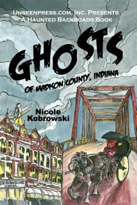 Ghosts of Madison County Indiana Paperback, Unseenpress Com Incorporated