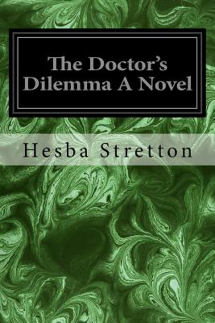 The Doctor's Dilemma a Novel Paperback, Createspace Independent Publishing Platform
