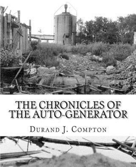 The Chronicles of the Auto-Generator: Volumes One Two and Three Paperback, Createspace Independent Publishing Platform