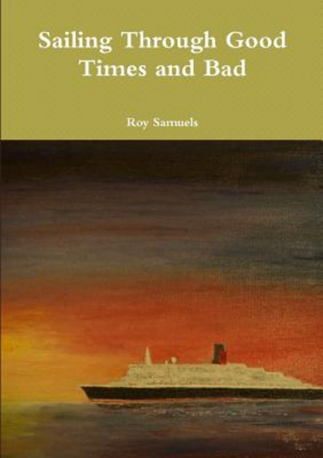 Sailing Through Good Times and Bad Paperback, Lulu.com