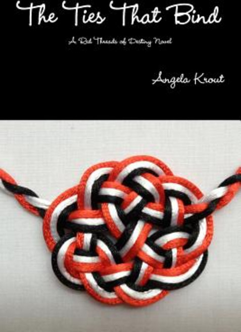 The Ties That Bind - A Red Threads of Destiny Novel Paperback, Lulu.com