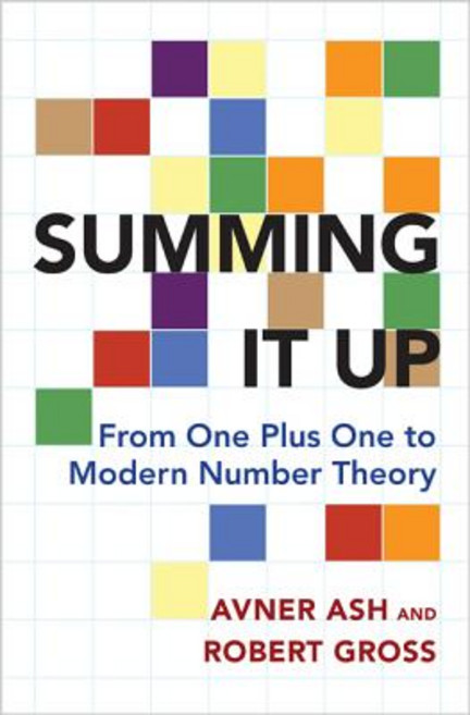 Summing It Up: From One Plus One to Modern Number Theory Paperback, Princeton University Press