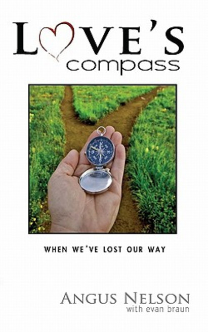 Love's Compass: How Do You Recover After a Lost Relationship Paperback, Heartcentric