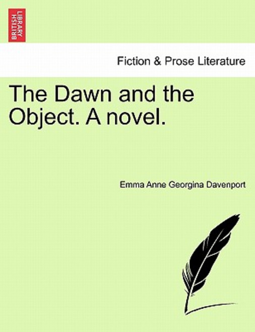 The Dawn and the Object. a Novel. Paperback, British Library, Historical Print Editions
