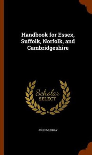 Handbook for Essex Suffolk Norfolk and Cambridgeshire Hardcover, Arkose Press