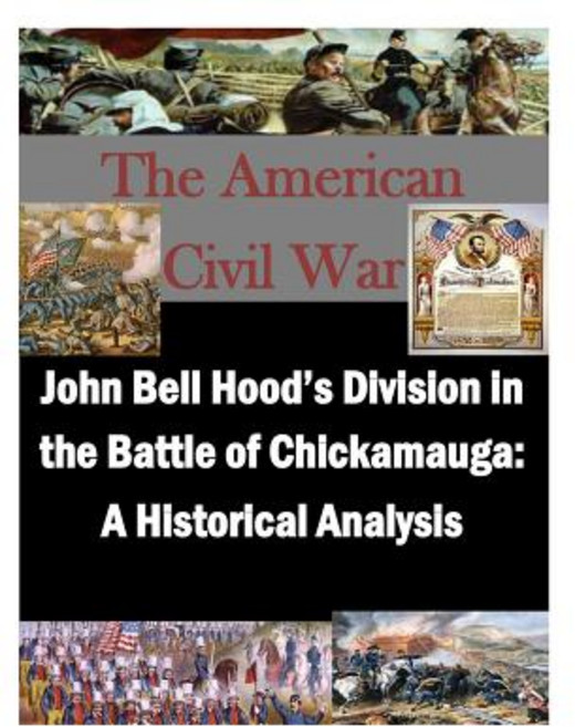 John Bell Hood's Division in the Battle of Chickamauga: A Historical Analysis Paperback, Createspace Independent Publishing Platform