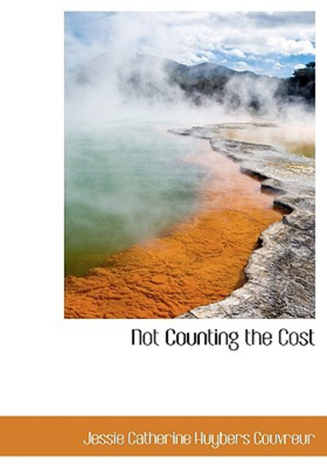 Not Counting the Cost Hardcover, BiblioLife