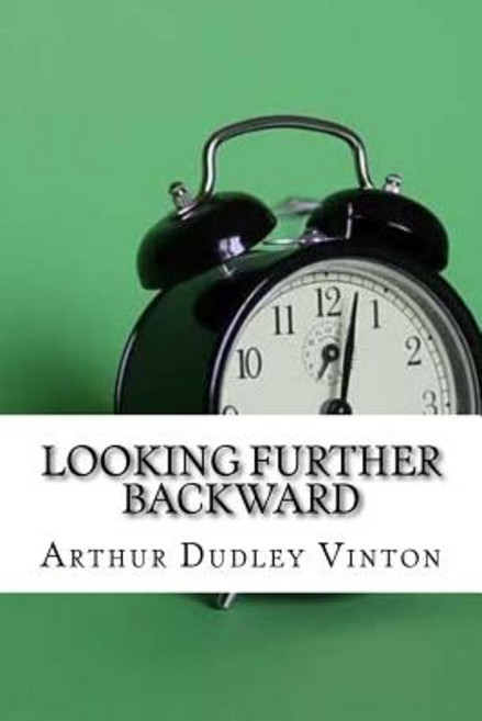 Looking Further Backward Paperback, Createspace Independent Publishing Platform