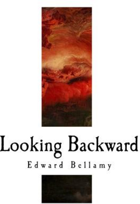 Looking Backward Paperback, Createspace Independent Publishing Platform