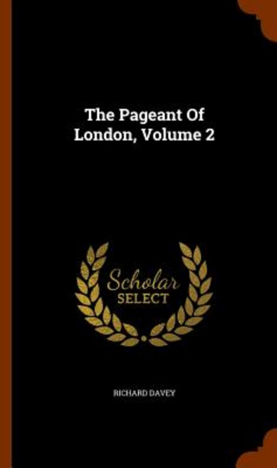 The Pageant of London Volume 2 Hardcover, Arkose Press