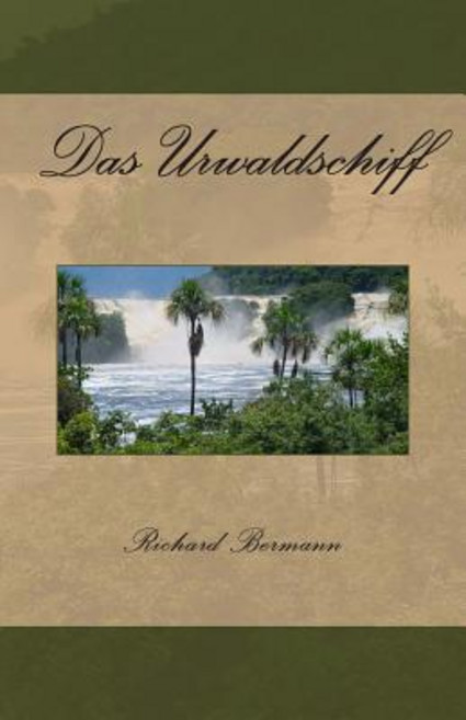 Das Urwaldschiff Paperback, Createspace