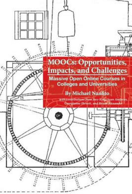 Moocs: Opportunities Impacts and Challenges: Massive Open Online Courses in Colleges and Universitie..., Createspace Independent Publishing Platform