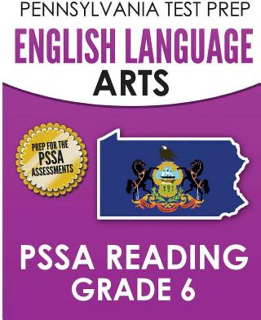 Pennsylvania Test Prep English Language Arts Pssa Reading Grade 6: Covers the Pennsylvania Core Standa..., Createspace Independent Publishing Platform