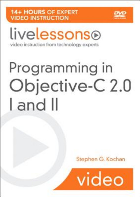 Programming in Objective-C 2.0 Livelessons (Video Training): Part I: Language Fundamentals and Part II..., Addison-Wesley Professional