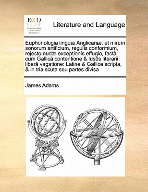 Euphonologia Linguae Anglicanae Et Mirum Sonorum Artificiumeuphonologia Linguae Anglicanae Et Mirum ..., Gale Ecco, Print Editions