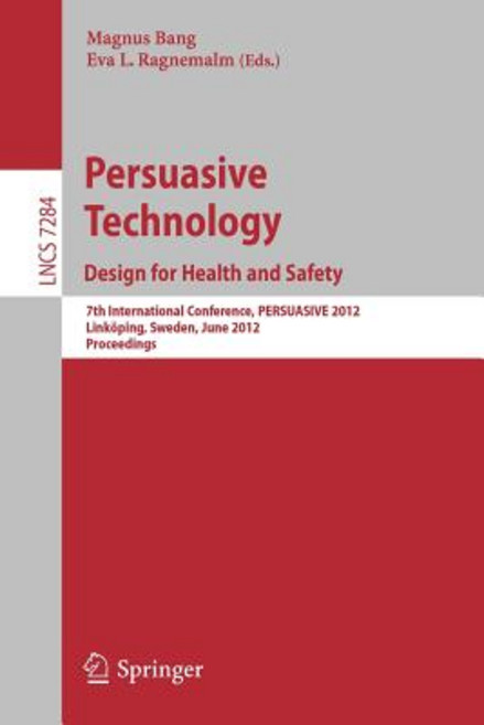 Persuasive Technology: Design for Health and Safety: 7th International Conference on Persuasive Techno..., Springer