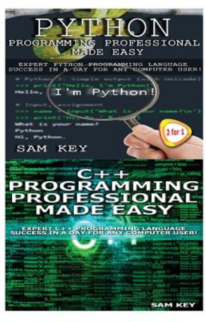 Programming #54: Python Programming Professional Made Easy & C++ Programming Professional Made Easy, Createspace Independent Publishing Platform