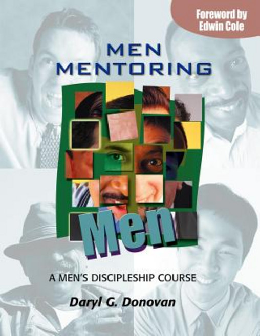 Men Mentoring Men: A Men's Discipleship Course; An Interactive One-On-One or Small Group Christian Gro..., CSS Publishing Company