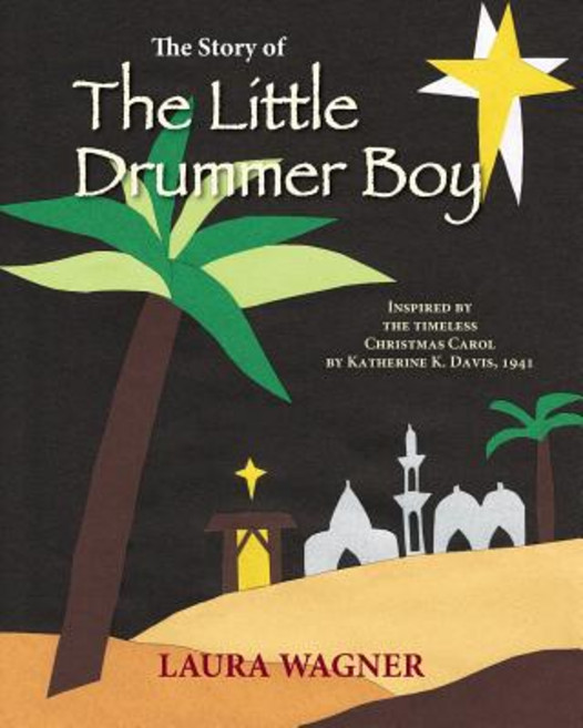 The Story of the Little Drummer Boy: Inspired by the Timeless Christmas Carol by Katherine K. Davis 1..., Createspace Independent Publishing Platform