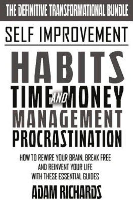 Self Improvement: The Definitive Transformational Bundle: How to Rewire Your Brain Break Free and Rei..., Createspace Independent Publishing Platform