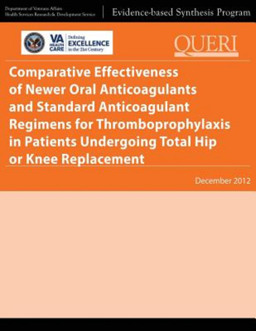 Comparative Effectiveness of Newer Oral Anticoagulants and Standard Anticoagulant Regimens for Thrombo..., Createspace Independent Publishing Platform