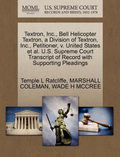 Textron Inc. Bell Helicopter Textron a Division of Textron Inc. Petitioner V. United States et a..., Gale Ecco, U.S. Supreme Court Records