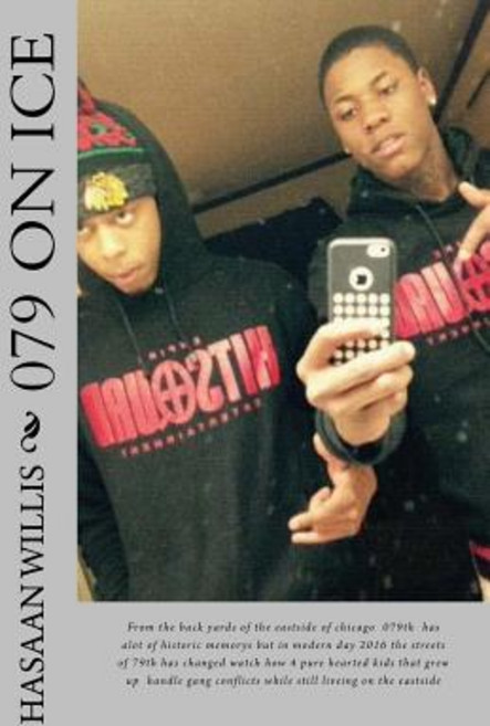 079 on Ice: From the Back Yards of the Eastside of Chicago 079th Has Alot of Historic Memorys But in M..., Createspace Independent Publishing Platform