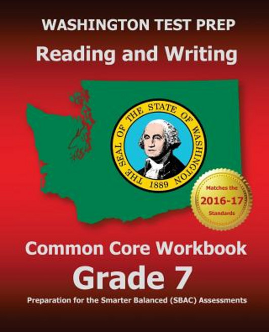 Washington Test Prep Reading and Writing Common Core Workbook Grade 7: Preparation for the Smarter Bal..., Createspace Independent Publishing Platform