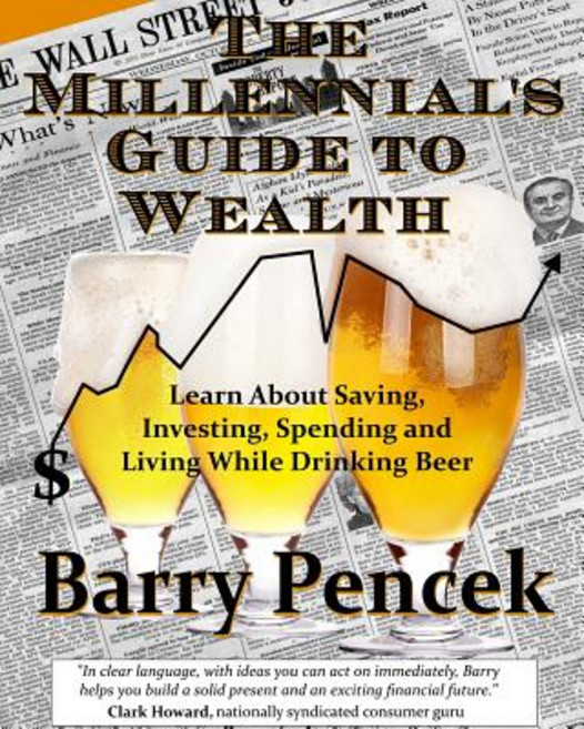 The Millennial's Guide to Wealth: Learn about Saving Investing Spending and Living While Drinking Be..., Createspace Independent Publishing Platform